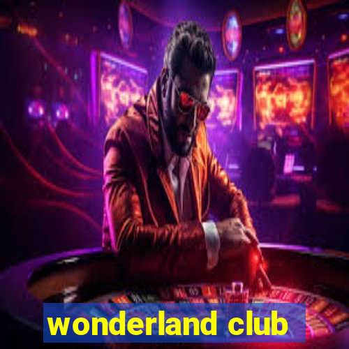 wonderland club
