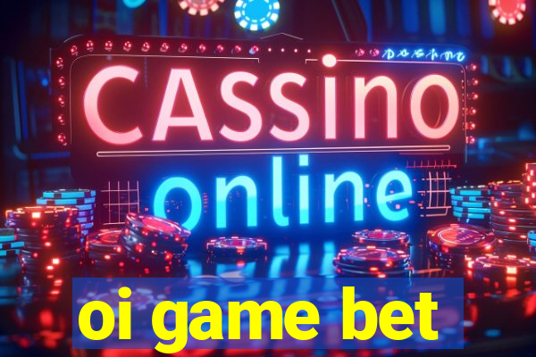 oi game bet