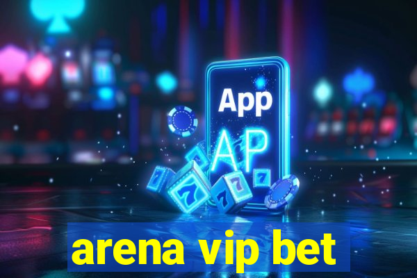 arena vip bet