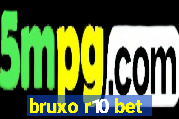bruxo r10 bet
