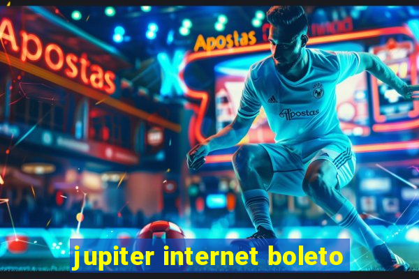 jupiter internet boleto