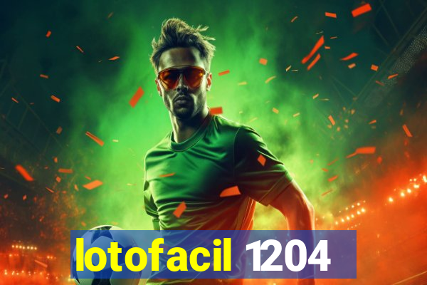 lotofacil 1204