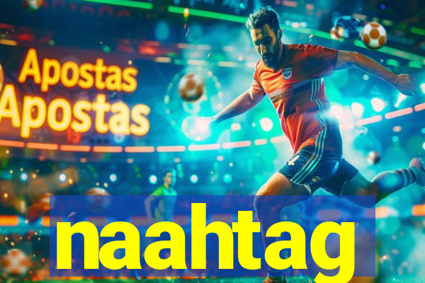 naahtag