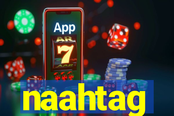 naahtag