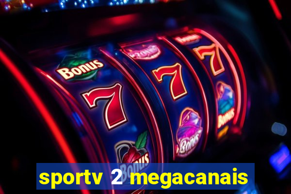 sportv 2 megacanais