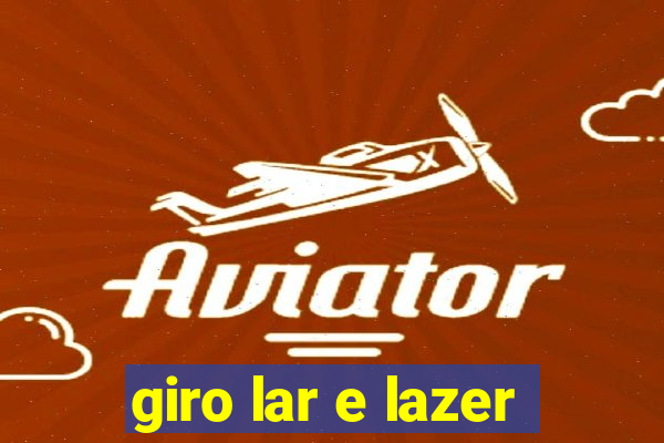 giro lar e lazer