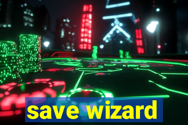 save wizard