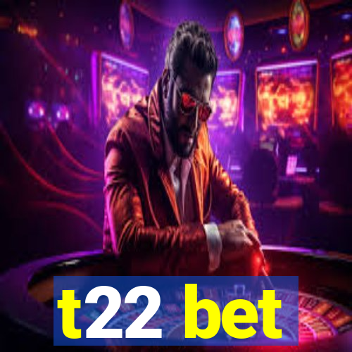 t22 bet