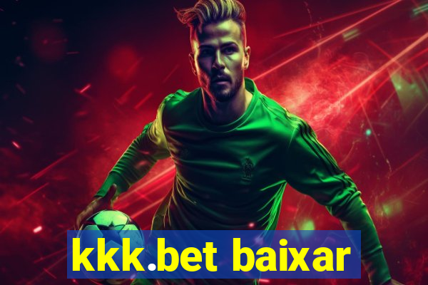 kkk.bet baixar