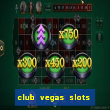 club vegas slots casino games 777