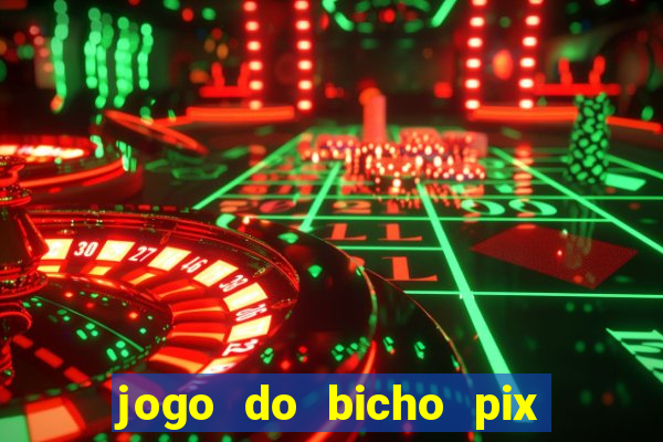 jogo do bicho pix da sorte