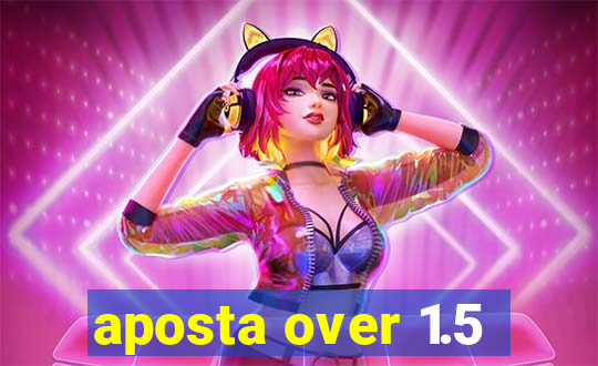 aposta over 1.5