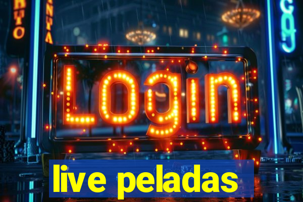live peladas