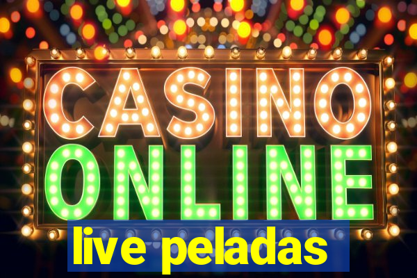 live peladas