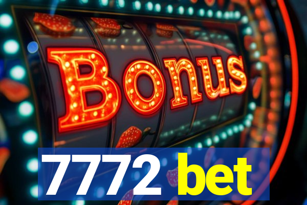 7772 bet