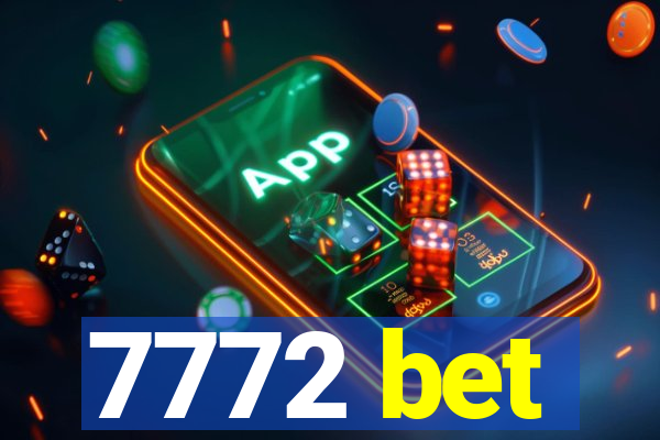7772 bet
