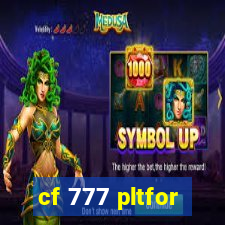 cf 777 pltfor
