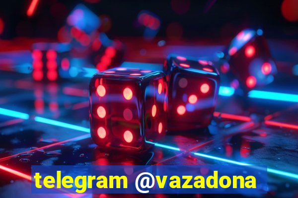 telegram @vazadona