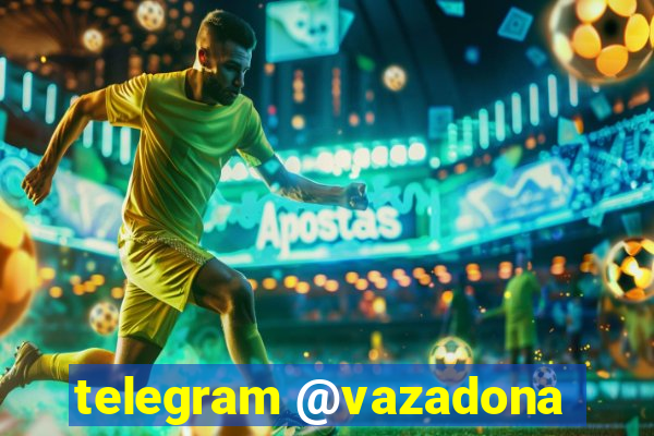 telegram @vazadona