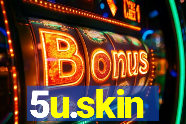 5u.skin