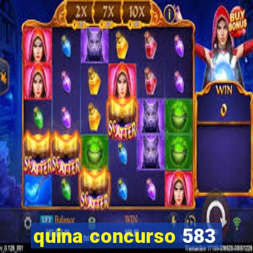 quina concurso 583