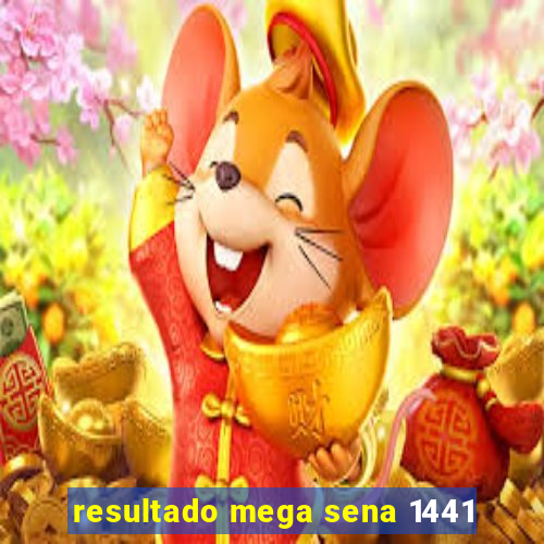 resultado mega sena 1441