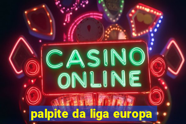 palpite da liga europa