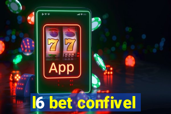 l6 bet confivel