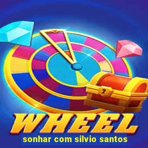 sonhar com silvio santos
