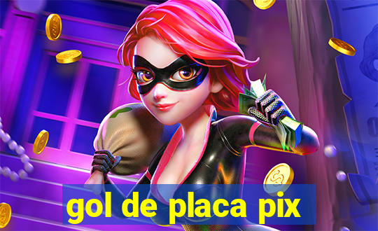 gol de placa pix