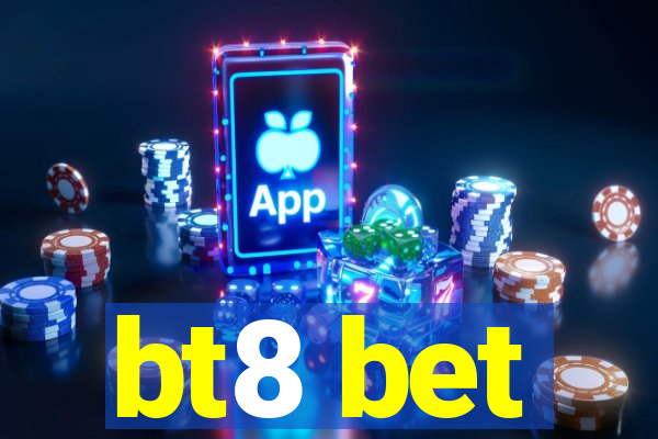 bt8 bet