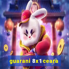 guarani 8x1 ceara
