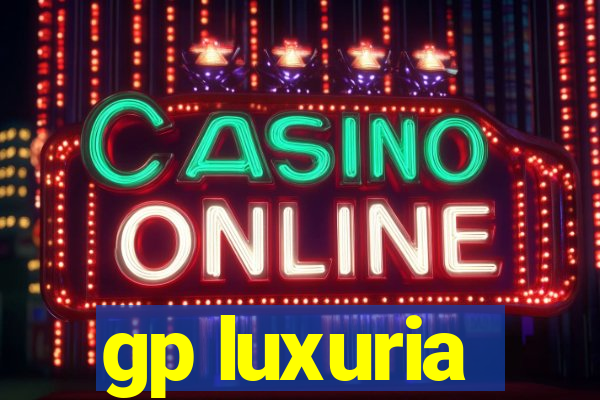 gp luxuria