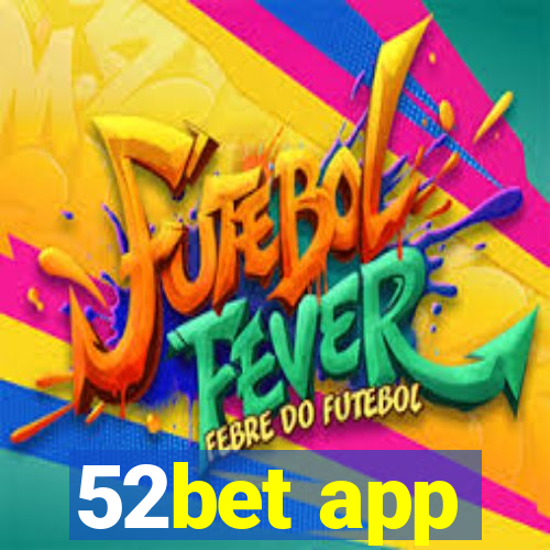 52bet app