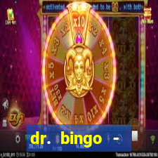 dr. bingo - videobingo   slots