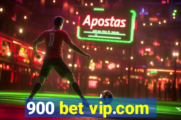 900 bet vip.com
