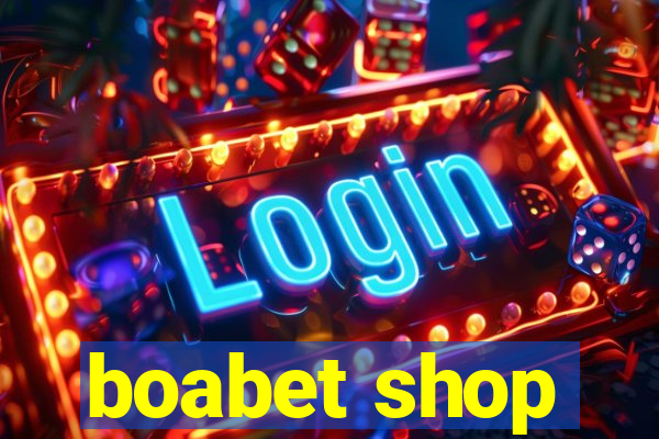 boabet shop