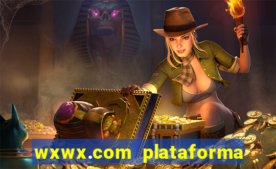 wxwx.com plataforma de jogos