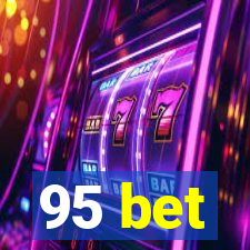 95 bet