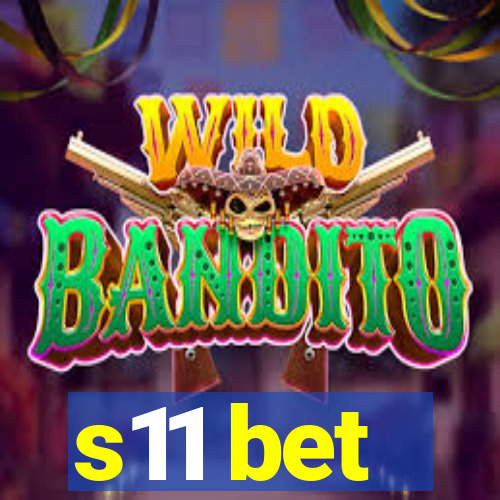 s11 bet