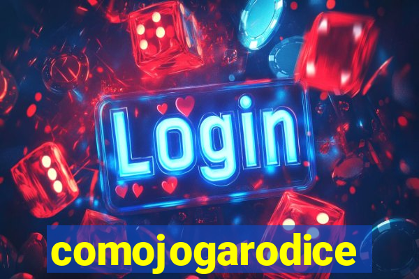 comojogarodice