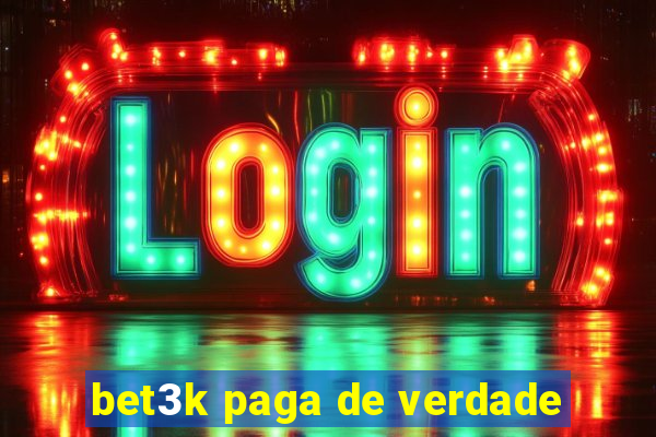 bet3k paga de verdade
