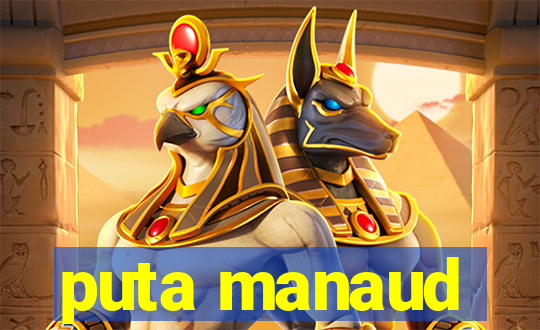 puta manaud
