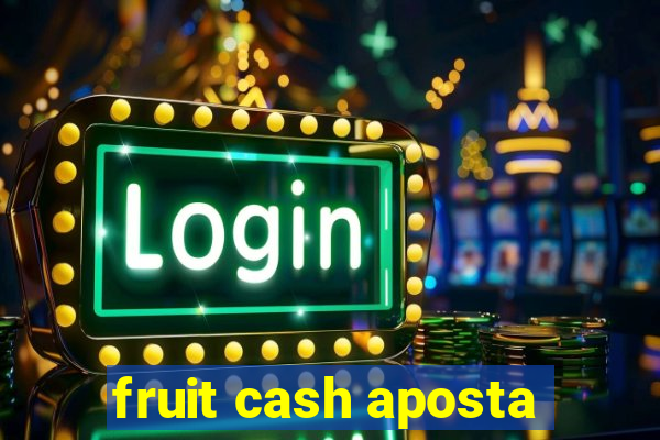 fruit cash aposta