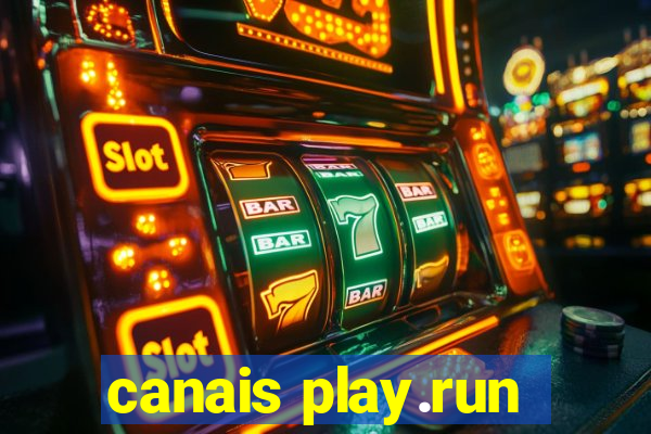 canais play.run