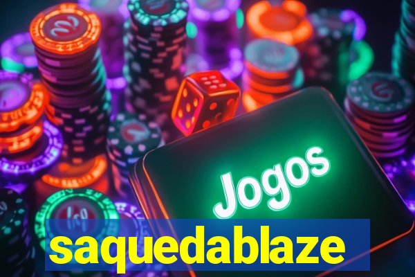 saquedablaze