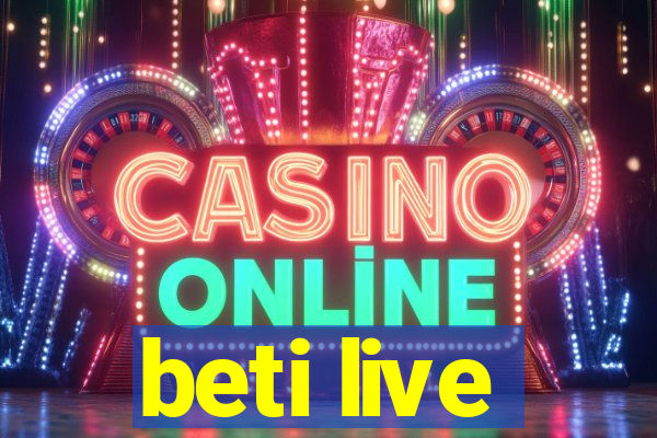 beti live
