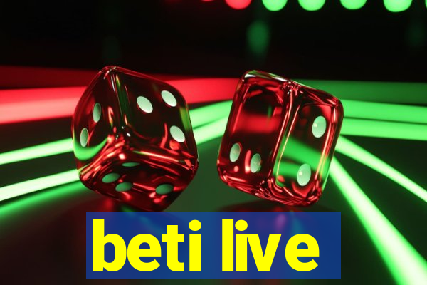 beti live