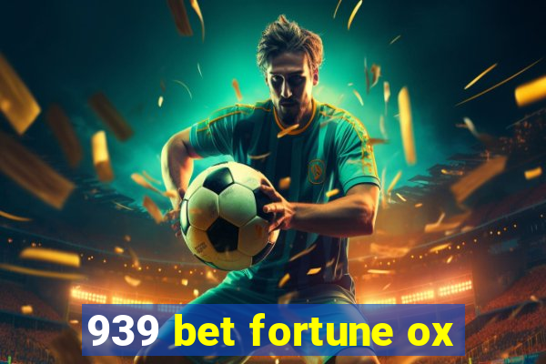 939 bet fortune ox