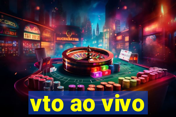 vto ao vivo